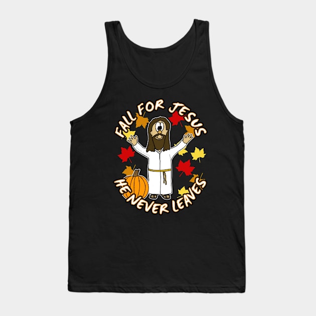 Fall For Jesus He Never Leaves Funny Christian Tank Top by doodlerob